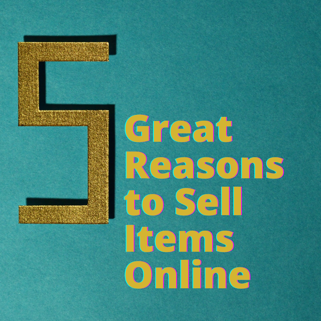 5 great reasons to sell items online