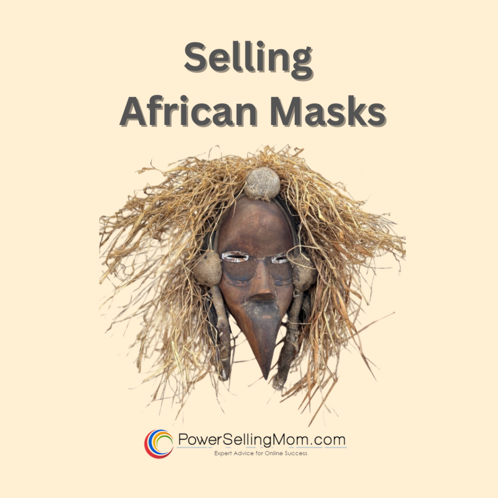 African Masks History, Artistry, and Selling with PowerSellingMom